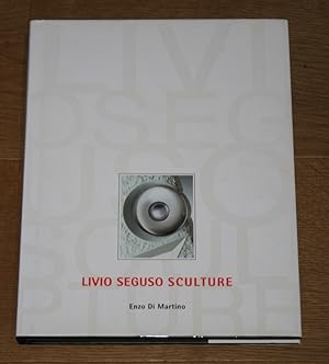 Seller image for Livio Seguso Sculture: La Scultura Come Progetto Poetico (Sculpture as Poetic Design). for sale by Antiquariat Gallenberger