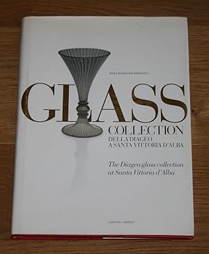 Bild des Verkufers fr Glass collection. Della Diageo a Santa Vittoria d'Alba. zum Verkauf von Antiquariat Gallenberger