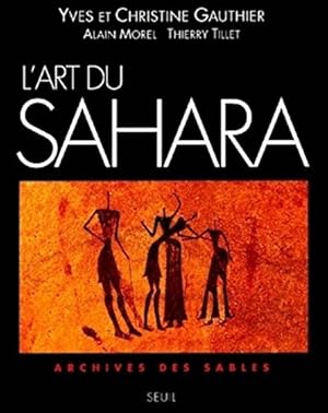 Seller image for L'art du Sahara : archives des sables for sale by Papier Mouvant