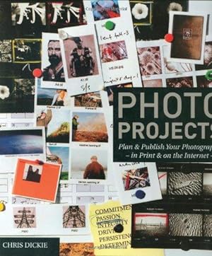 Imagen del vendedor de Photo Projects : Plan and Publish Your Photography in Print and on the Internet a la venta por WeBuyBooks