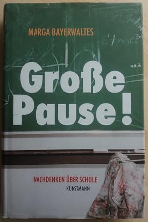 Große Pause! Nachdenken über Schule.