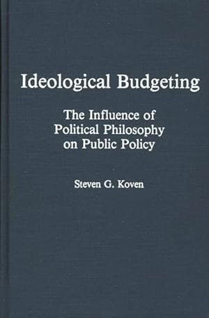 Image du vendeur pour Ideological Budgeting : The Influence of Political Philosophy of Public Policy mis en vente par GreatBookPrices