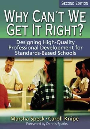 Seller image for Why Can't We Get It Right? : Designing High-quality Professional Development For Standards-based Schools for sale by GreatBookPrices