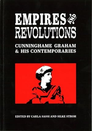Seller image for Empires and Revolutions : Cunninghame Graham and His Contemporaries for sale by GreatBookPrices