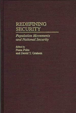 Bild des Verkufers fr Redefining Security : Population Movements and National Security zum Verkauf von GreatBookPrices