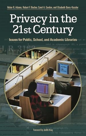 Bild des Verkufers fr Privacy In The 21st Century : Issues For Public, School, And Academic Libraries zum Verkauf von GreatBookPrices