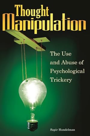 Immagine del venditore per Thought Manipulation : The Use and Abuse of Psychological Trickery venduto da GreatBookPrices