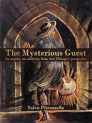 Seller image for Mysterious Guest : An Enquiry on Creativity from Arts Therapy's Perspective for sale by GreatBookPrices