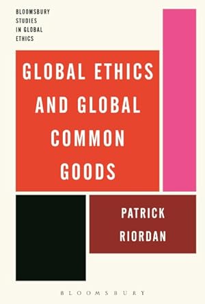 Seller image for Global Ethics and Global Common Goods for sale by GreatBookPrices