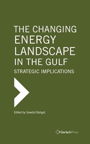Seller image for Changing Energy Landscape in the Gulf : Strategic Implications for sale by GreatBookPrices