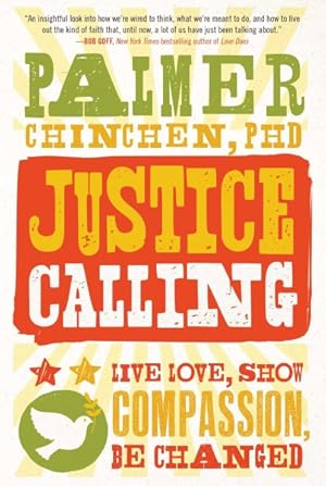 Seller image for Justice Calling : Live Love, Show Compassion, Be Changed for sale by GreatBookPrices