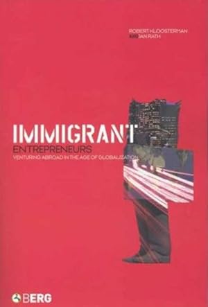Immagine del venditore per Immigrant Entrepreneurs : Venturing Abroad in the Age of Globalization venduto da GreatBookPrices