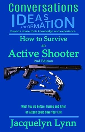 Immagine del venditore per How to Survive an Active Shooter: What You Do Before, During and After an Attack Could Save Your Life venduto da GreatBookPrices