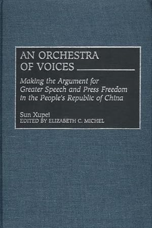 Immagine del venditore per Orchestra of Voices : Making the Argument for Greater Speech and Press Freedom in the People's Republic of China venduto da GreatBookPrices