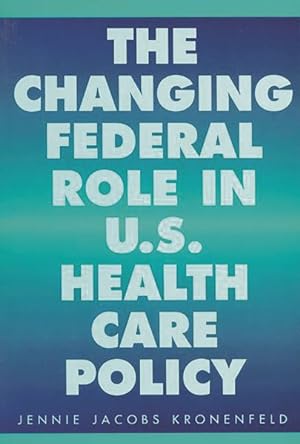 Imagen del vendedor de Changing Federal Role in U.S. Health Care Policy a la venta por GreatBookPrices