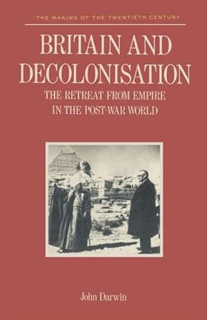 Imagen del vendedor de Britain and Decolonisation : The Retreat from Empire in the Post-war World a la venta por GreatBookPricesUK