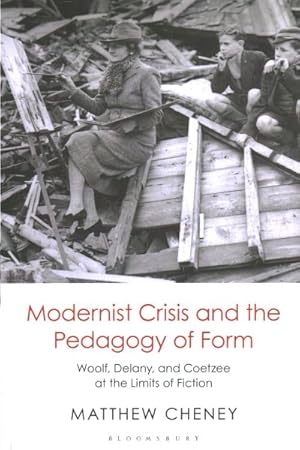 Seller image for Modernist Crisis and the Pedagogy of Form : Woolf, Delany, and Coetzee at the Limits of Fiction for sale by GreatBookPrices