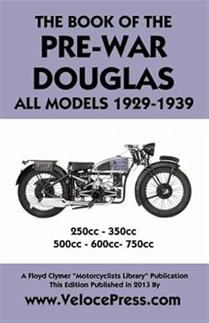 Seller image for BOOK OF THE PRE-WAR DOUGLAS ALL MODELS 1929-1939 for sale by GreatBookPrices