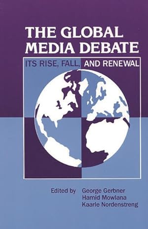 Imagen del vendedor de Global Media Debate : Its Rise, Fall and Renewal a la venta por GreatBookPrices