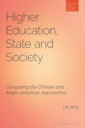 Seller image for Higher Education, State and Society : Comparing the Chinese and Anglo-american Approaches for sale by GreatBookPrices