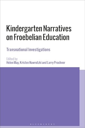 Immagine del venditore per Kindergarten Narratives on Froebelian Education : Transnational Investigations venduto da GreatBookPrices