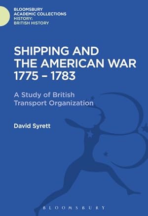 Seller image for Shipping and the American War 1775-83 : A Study of British Transport Organization for sale by GreatBookPrices