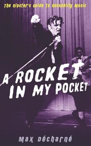 Imagen del vendedor de Rocket in My Pocket : The Hipster's Guide to Rockabilly Music a la venta por GreatBookPrices