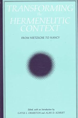 Imagen del vendedor de Transforming the Hermeneutic Context : From Nietzsche to Nancy a la venta por GreatBookPricesUK