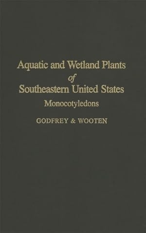 Image du vendeur pour Aquatic and Wetland Plants of Southeastern United States : Monocotyledons mis en vente par GreatBookPrices