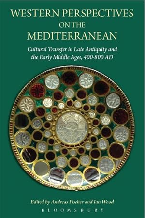 Bild des Verkufers fr Western Perspectives on the Mediterranean : Cultural Transfer in Late Antiquity and the Early Middle Ages 400-800 AD zum Verkauf von GreatBookPrices