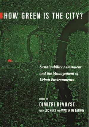 Seller image for How Green Is the City? : Sustainability Assessment and the Management of Urban Environments for sale by GreatBookPricesUK