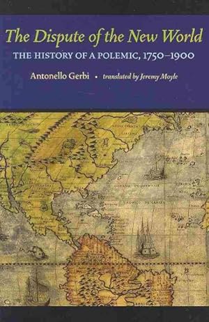 Bild des Verkufers fr Dispute of the New World : The History of a Polemic, 1750-1900 zum Verkauf von GreatBookPricesUK