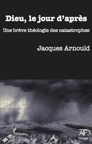 Bild des Verkufers fr Dieu, Le Jour D'apres : Une Breve Theologie Des Catastrophes -Language: french zum Verkauf von GreatBookPricesUK