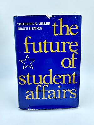 Seller image for The Future of Student Affairs A Guide to Student Development for Tomorrows Higher Education for sale by Dean Family Enterprise