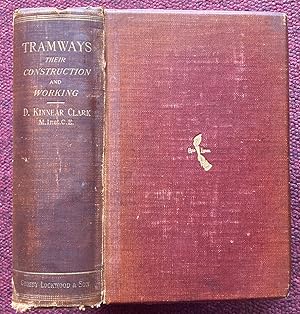 Seller image for TRAMWAYS THEIR CONSTRUCTION AND WORKING EMBRACING, A COMPREHENSIVE HISTORY OF THE SYSTEM, WITH ACCOUNTS OF VARIOUS MODES OF TRACTION (INCLUDING HORSE-POWER, STEAM, HEATED-WATER, AND COMPRESSED-AIR, LOCOMOTIVES, CABLE TRACTION, AND ELECTRIC TRACTION) A DESCRIPTION OF THE VARIETIES OF ROLLING STOCK AND AMPLE DETAILS OF COST AND WORKING EXPENSES. WITH SPECIAL REFERENCES TO THE TRAMWAYS OF THE UNITED KINGDOM. for sale by Graham York Rare Books ABA ILAB