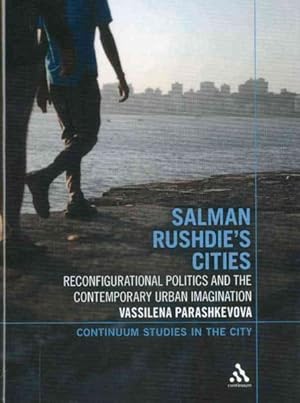 Image du vendeur pour Salman Rushdie's Cities : Reconfigurational Politics and the Contemporary Urban Imagination mis en vente par GreatBookPricesUK