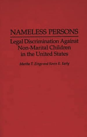 Imagen del vendedor de Nameless Persons : Legal Discrimination Against Non-Marital Children in the United States a la venta por GreatBookPricesUK