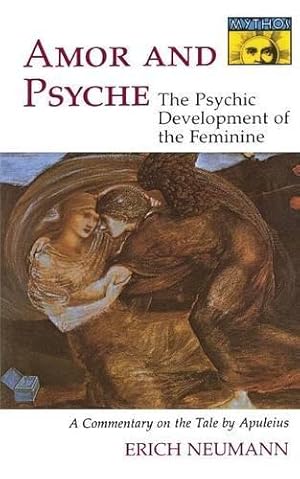 Imagen del vendedor de Amor and Psyche    The Psychic Development of the Feminine: A Commentary on the Tale by Apuleius. (Mythos Series) (Works by Erich Neumann, 6) a la venta por WeBuyBooks