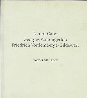 Seller image for Naum Gabo, Georges Vantongerloo, Friedrich Vordemberge-Gildewart Works on Paper : 24 October - 15 December 2001 for sale by Walden Books