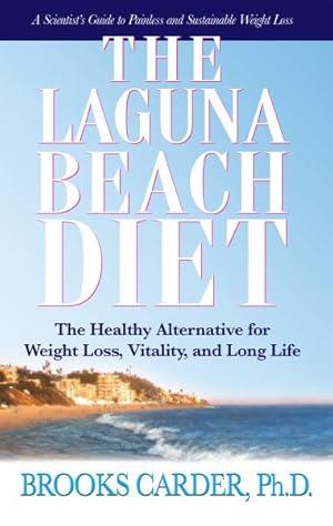 Bild des Verkufers fr Laguna Beach Diet : The Healthy Alternative for Weight Loss, Vitality, and Long Life zum Verkauf von GreatBookPricesUK