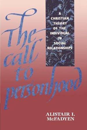 Seller image for The Call to Personhood: A Christian Theory of the Individual in Social Relationships for sale by WeBuyBooks