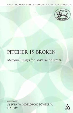 Bild des Verkufers fr Pitcher Is Broken : Memorial Essays for Gosta W. Ahlstrom zum Verkauf von GreatBookPricesUK