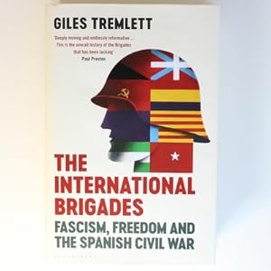 The International Brigades: Fascism, Freedom and the Spanish Civil War