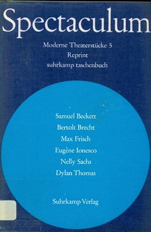 Immagine del venditore per Spectaculum. Moderne Theaterstcke, 5. Reprint. Samuel Beckett, Bertolt Brecht, Max Frisch, Eugne Ionesco, Nelly Sachs, Dylan Thomas. venduto da Online-Buchversand  Die Eule