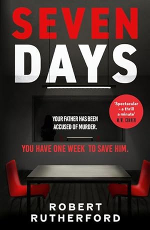 Seller image for Seven Days : a gripping, high-octane crime thriller for 2024 - can Alice save her father from death row? for sale by AHA-BUCH GmbH