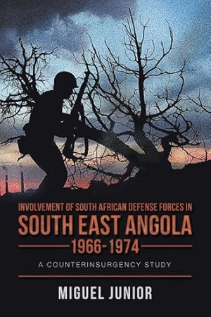 Immagine del venditore per Involvement of South African Defense Forces in South East Angola 1966-1974 : A Counterinsurgency Study venduto da GreatBookPricesUK