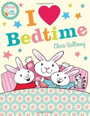Seller image for I Heart Bedtime (Martha and the Bunny Brothers) for sale by WeBuyBooks