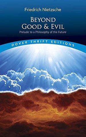 Image du vendeur pour Beyond Good and Evil: Prelude to a Philosophy of the Future (Thrift Editions) mis en vente par WeBuyBooks