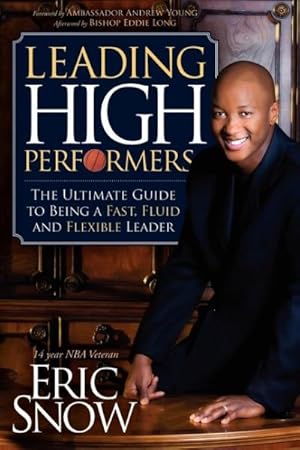 Seller image for Leading High Performers : The Ultimate Guide to Being a Fast, Fluid, and Flexible Leader for sale by GreatBookPrices