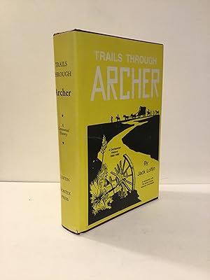 Trails Through Archer: A Centennial History, 1880-1980